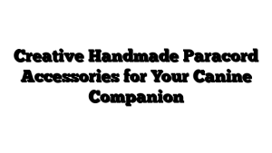 Creative Handmade Paracord Accessories for Your Canine Companion